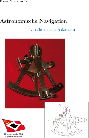 Buchcover Astronomische Navigation | Frank Mestemacher | EAN 9783941444874 | ISBN 3-941444-87-5 | ISBN 978-3-941444-87-4