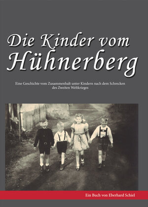 Buchcover Die Kinder vom Hühnerberg | Eberhard Schiel | EAN 9783941444904 | ISBN 3-941444-90-5 | ISBN 978-3-941444-90-4