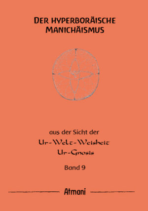 Buchcover Der hyperboräische Manichäismus Band 9 | Atmani | EAN 9783941448094 | ISBN 3-941448-09-9 | ISBN 978-3-941448-09-4