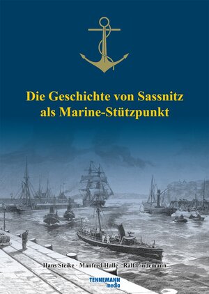 Buchcover Die Geschichte von Sassnitz als Marine-Stützpunkt | Ralf Lindemann | EAN 9783941452121 | ISBN 3-941452-12-6 | ISBN 978-3-941452-12-1