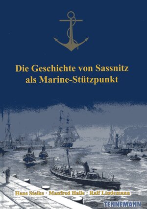 Buchcover Die Geschichte von Sassnitz als Marine-Stützpunkt | Ralf Lindemann | EAN 9783941452626 | ISBN 3-941452-62-2 | ISBN 978-3-941452-62-6