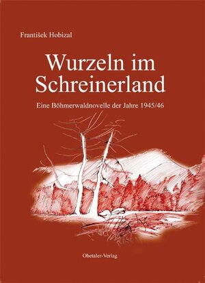 Buchcover Wurzeln im Schreinerland | František Hobizal | EAN 9783941457119 | ISBN 3-941457-11-X | ISBN 978-3-941457-11-9