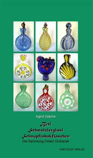 Buchcover Bixl, Schmalzlerglasl, Schnupftabakflaschen | Ingrid Zasche | EAN 9783941457454 | ISBN 3-941457-45-4 | ISBN 978-3-941457-45-4