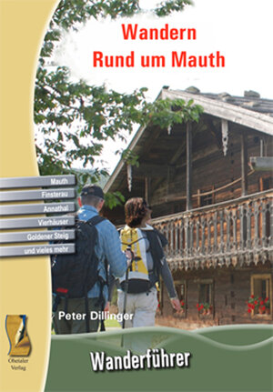 Buchcover Wandern Rund um Mauth | Peter Dillinger | EAN 9783941457966 | ISBN 3-941457-96-9 | ISBN 978-3-941457-96-6