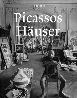 Buchcover Picassos Häuser | Helge Sobik | EAN 9783941459007 | ISBN 3-941459-00-7 | ISBN 978-3-941459-00-7