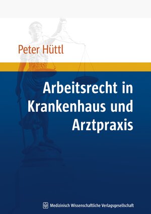 Buchcover Arbeitsrecht in Krankenhaus und Arztpraxis | Peter Hüttl | EAN 9783941468160 | ISBN 3-941468-16-2 | ISBN 978-3-941468-16-0