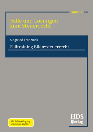Buchcover Fälle und Lösungen zum Steuerrecht / Falltraining Bilanzsteuerrecht | Siegfried Fränznick | EAN 9783941480841 | ISBN 3-941480-84-7 | ISBN 978-3-941480-84-1