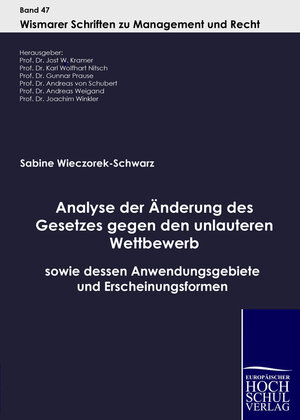 Buchcover Analyse der Änderung des Gesetzes gegen den unlauteren Wettbewerb sowie dessen Anwendungsgebiete und Erscheinungsformen | Sabine Wieczorek-Schwarz | EAN 9783941482869 | ISBN 3-941482-86-6 | ISBN 978-3-941482-86-9