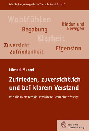 Buchcover Zufrieden, zuversichtlich und bei klarem Verstand | Michael Munzel | EAN 9783941487024 | ISBN 3-941487-02-7 | ISBN 978-3-941487-02-4
