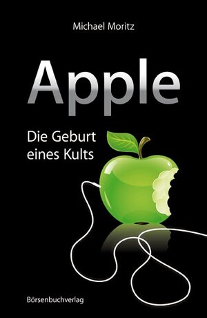 Buchcover Apple: Die Geburt eines Kults | Michael Moritz | EAN 9783941493742 | ISBN 3-941493-74-4 | ISBN 978-3-941493-74-2