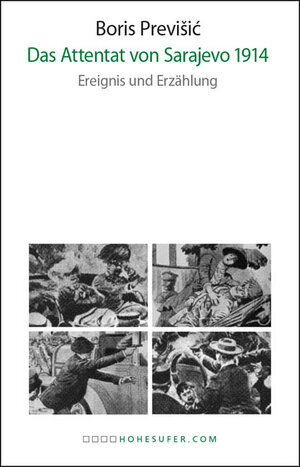 Buchcover Das Attentat von Sarajevo 1914 | Boris Previšić | EAN 9783941513341 | ISBN 3-941513-34-6 | ISBN 978-3-941513-34-1