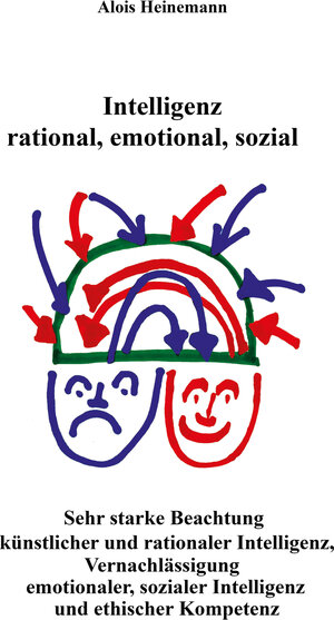 Buchcover Intelligenz: rational, emotional, sozial | Alois Heinemann | EAN 9783941520134 | ISBN 3-941520-13-X | ISBN 978-3-941520-13-4