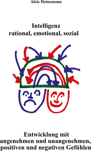 Buchcover Intelligenz: rational, emotional, sozial | Alois Heinemann | EAN 9783941520141 | ISBN 3-941520-14-8 | ISBN 978-3-941520-14-1