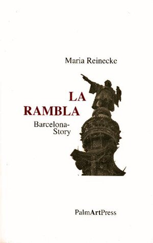 Buchcover La Rambla | Maria Reinecke | EAN 9783941524026 | ISBN 3-941524-02-X | ISBN 978-3-941524-02-6