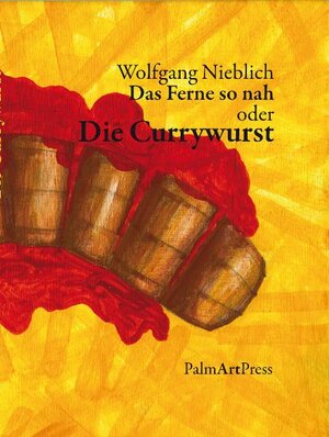 Buchcover Die Currywurst | Wolfgang Nieblich | EAN 9783941524095 | ISBN 3-941524-09-7 | ISBN 978-3-941524-09-5