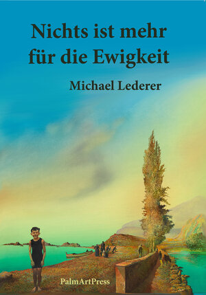 Buchcover Nichts ist mehr für die Ewigkeit | Michael Lederer | EAN 9783941524316 | ISBN 3-941524-31-3 | ISBN 978-3-941524-31-6