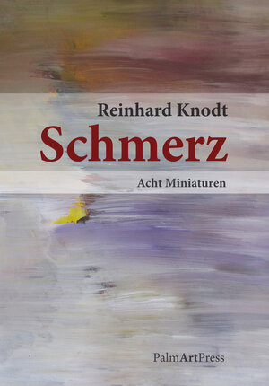 Buchcover Schmerz | Reinhard Knodt | EAN 9783941524392 | ISBN 3-941524-39-9 | ISBN 978-3-941524-39-2