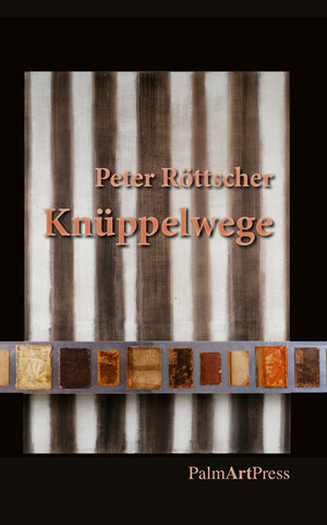 Buchcover Knüppelwege | Peter Röttscher | EAN 9783941524507 | ISBN 3-941524-50-X | ISBN 978-3-941524-50-7