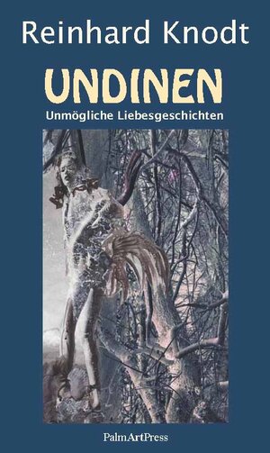 Buchcover Undinen | Reinhard Knodt | EAN 9783941524637 | ISBN 3-941524-63-1 | ISBN 978-3-941524-63-7
