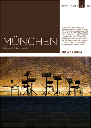 Buchcover Schauplatz Musik: München | Klaus Kalchschmid | EAN 9783941530027 | ISBN 3-941530-02-X | ISBN 978-3-941530-02-7