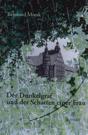 Buchcover Der Dunkelgraf und der Schatten einer Frau | Reinhard Mrosk | EAN 9783941535046 | ISBN 3-941535-04-8 | ISBN 978-3-941535-04-6