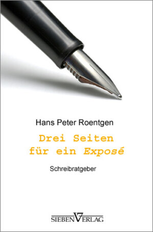 Buchcover Drei Seiten für ein Exposé | Hans Peter Roentgen | EAN 9783941547964 | ISBN 3-941547-96-8 | ISBN 978-3-941547-96-4