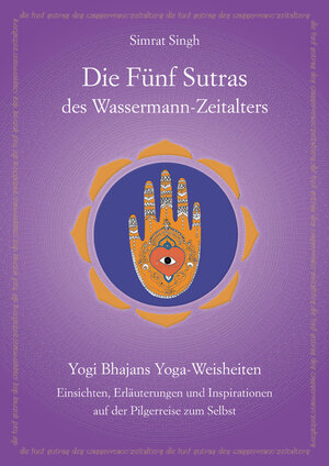 Buchcover Die Fünf Sutras des Wassermann-Zeitalters | Simrat Singh Schreilechner | EAN 9783941566231 | ISBN 3-941566-23-7 | ISBN 978-3-941566-23-1