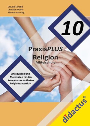Buchcover PraxisPLUS Religion 10 für die Mittelschule | Claudia Schäble | EAN 9783941567467 | ISBN 3-941567-46-2 | ISBN 978-3-941567-46-7