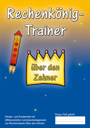 Buchcover Rechenkönig-Trainer über den Zehner | Thomas Seiwert | EAN 9783941593947 | ISBN 3-941593-94-3 | ISBN 978-3-941593-94-7