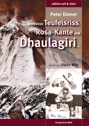 Buchcover Peter Diener … erschloss Teufelsriss, Rosa-Kante und Dhaulagiri | Klaus Wilk | EAN 9783941606005 | ISBN 3-941606-00-X | ISBN 978-3-941606-00-5