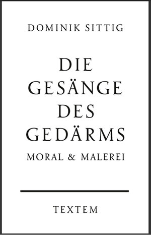 Buchcover Die Gesänge des Gedärms | Dominik Sittig | EAN 9783941613751 | ISBN 3-941613-75-8 | ISBN 978-3-941613-75-1