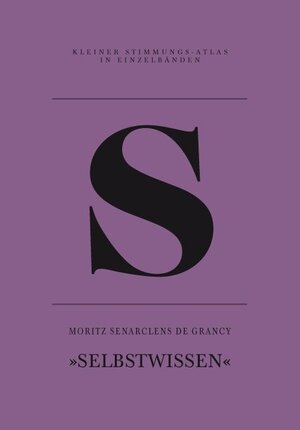 Buchcover S – Selbstwissen | Moritz Senarclens de Grancy | EAN 9783941613935 | ISBN 3-941613-93-6 | ISBN 978-3-941613-93-5