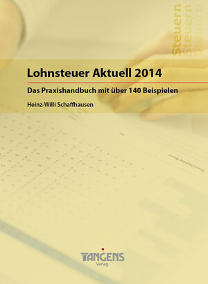 Buchcover Lohnsteuer Aktuell 2014 | Heinz-Willi Schaffhausen | EAN 9783941619258 | ISBN 3-941619-25-X | ISBN 978-3-941619-25-8