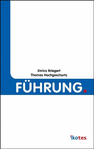 Buchcover Führung. | Enrico Briegert | EAN 9783941626058 | ISBN 3-941626-05-1 | ISBN 978-3-941626-05-8
