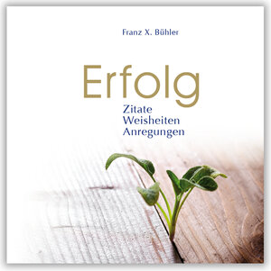 Buchcover Erfolg | Franz X Bühler | EAN 9783941633070 | ISBN 3-941633-07-4 | ISBN 978-3-941633-07-0