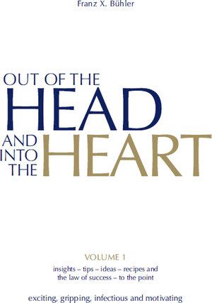 Buchcover Out of the Head and into the Heart | Franz X Bühler | EAN 9783941633124 | ISBN 3-941633-12-0 | ISBN 978-3-941633-12-4