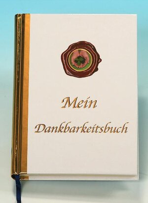 Buchcover Mein Dankbarkeitsbuch | Franz X Bühler | EAN 9783941633162 | ISBN 3-941633-16-3 | ISBN 978-3-941633-16-2