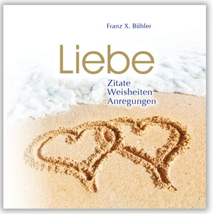 Buchcover Liebe | Franz X Bühler | EAN 9783941633179 | ISBN 3-941633-17-1 | ISBN 978-3-941633-17-9