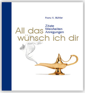 Buchcover All das wünsch ich Dir | Franz X. Bühler | EAN 9783941633308 | ISBN 3-941633-30-9 | ISBN 978-3-941633-30-8