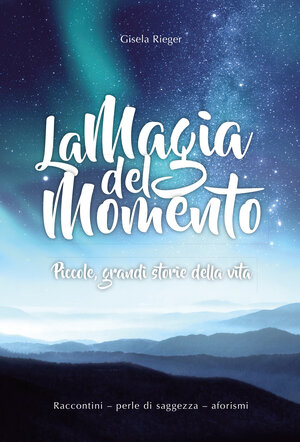 Buchcover La magia del momento | Gisela Rieger | EAN 9783941633650 | ISBN 3-941633-65-1 | ISBN 978-3-941633-65-0