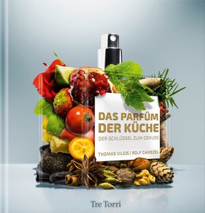 Buchcover Das Parfüm der Küche | Thomas Vilgis | EAN 9783941641976 | ISBN 3-941641-97-2 | ISBN 978-3-941641-97-6