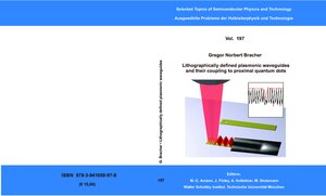 Buchcover Lithographically defined plasmonic waveguides and their coupling to proximal quantum dots | Gregor Norbert Bracher | EAN 9783941650978 | ISBN 3-941650-97-1 | ISBN 978-3-941650-97-8