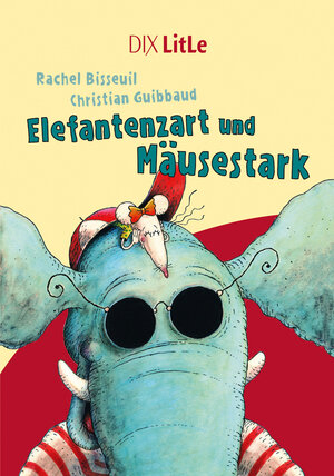 Buchcover Elefantenzart und Mäusestark | Rachel Bisseuil | EAN 9783941651494 | ISBN 3-941651-49-8 | ISBN 978-3-941651-49-4