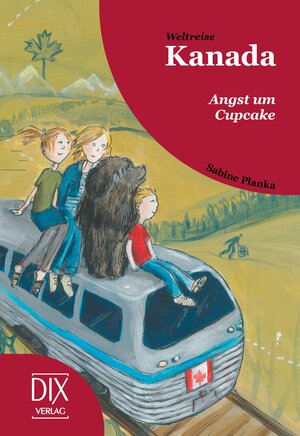Buchcover Weltreise Kanada: Angst um Cupcake | Sabine Planka | EAN 9783941651807 | ISBN 3-941651-80-3 | ISBN 978-3-941651-80-7