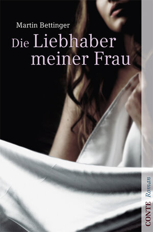 Buchcover Die Liebhaber meiner Frau | Martin Bettinger | EAN 9783941657038 | ISBN 3-941657-03-8 | ISBN 978-3-941657-03-8
