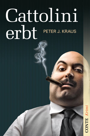 Buchcover Cattolini erbt | Peter J. Kraus | EAN 9783941657793 | ISBN 3-941657-79-8 | ISBN 978-3-941657-79-3