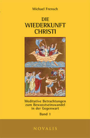 Buchcover Die Wiederkunft Christi I | Michael Frensch | EAN 9783941664180 | ISBN 3-941664-18-2 | ISBN 978-3-941664-18-0