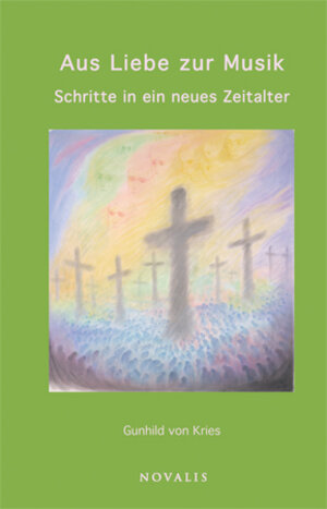 Buchcover Aus Liebe zur Musik | Gunhild von Kries | EAN 9783941664319 | ISBN 3-941664-31-X | ISBN 978-3-941664-31-9