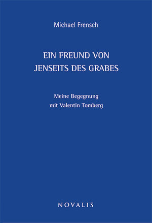 Buchcover Ein Freund von jenseits des Grabes | Michael Frensch | EAN 9783941664340 | ISBN 3-941664-34-4 | ISBN 978-3-941664-34-0