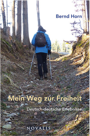 Buchcover Mein Weg zur Freiheit | Bernd Horn | EAN 9783941664524 | ISBN 3-941664-52-2 | ISBN 978-3-941664-52-4